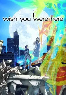 Gambar Anime I: Wish You Were Here