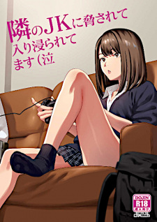 Sampul Manga Tonari no JK ni Odosarete Iribitararetemasu (Naki