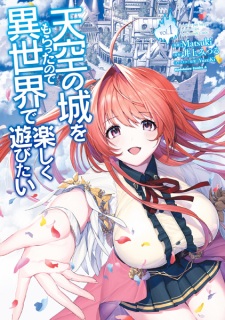 Sampul Manga Tenkuu no Shiro wo Moratta node Isekai de Tanoshiku Asobitai